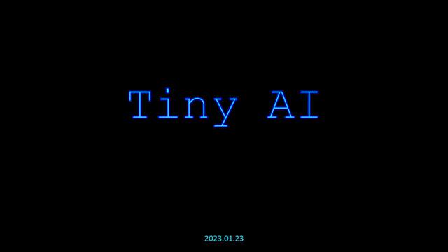 TINY AI – 1-23-2023